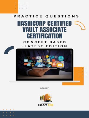 cover image of Hashicorp Certified Vault Associate Certification Concept Based Practice Questions--Latest Edition